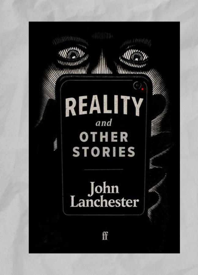 Reality and Other Stories by John Lanchester