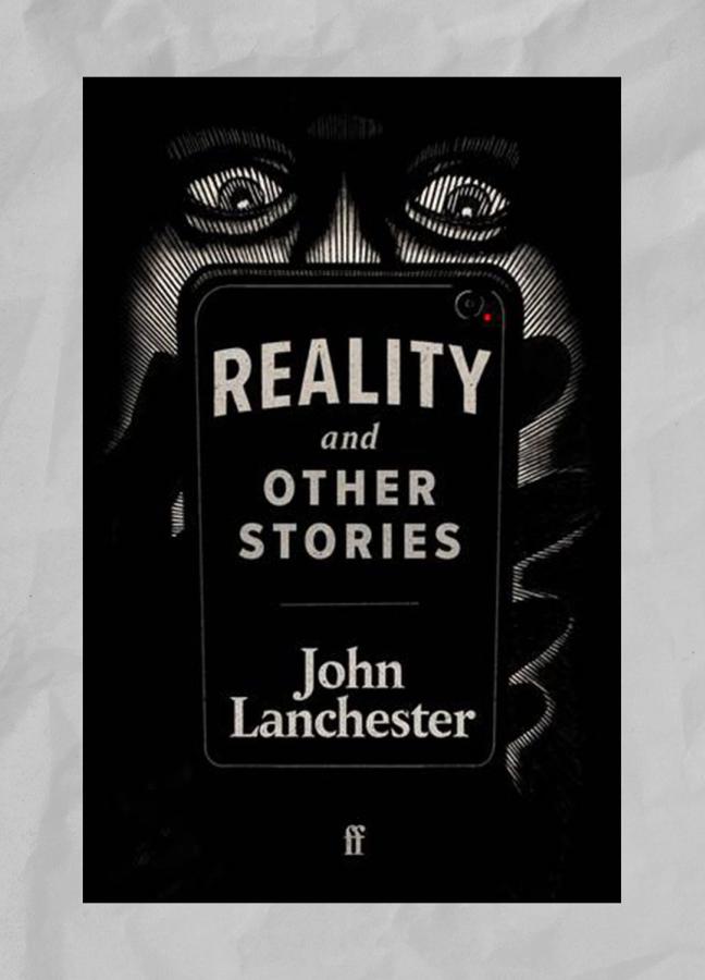 Reality and Other Stories by John Lanchester
