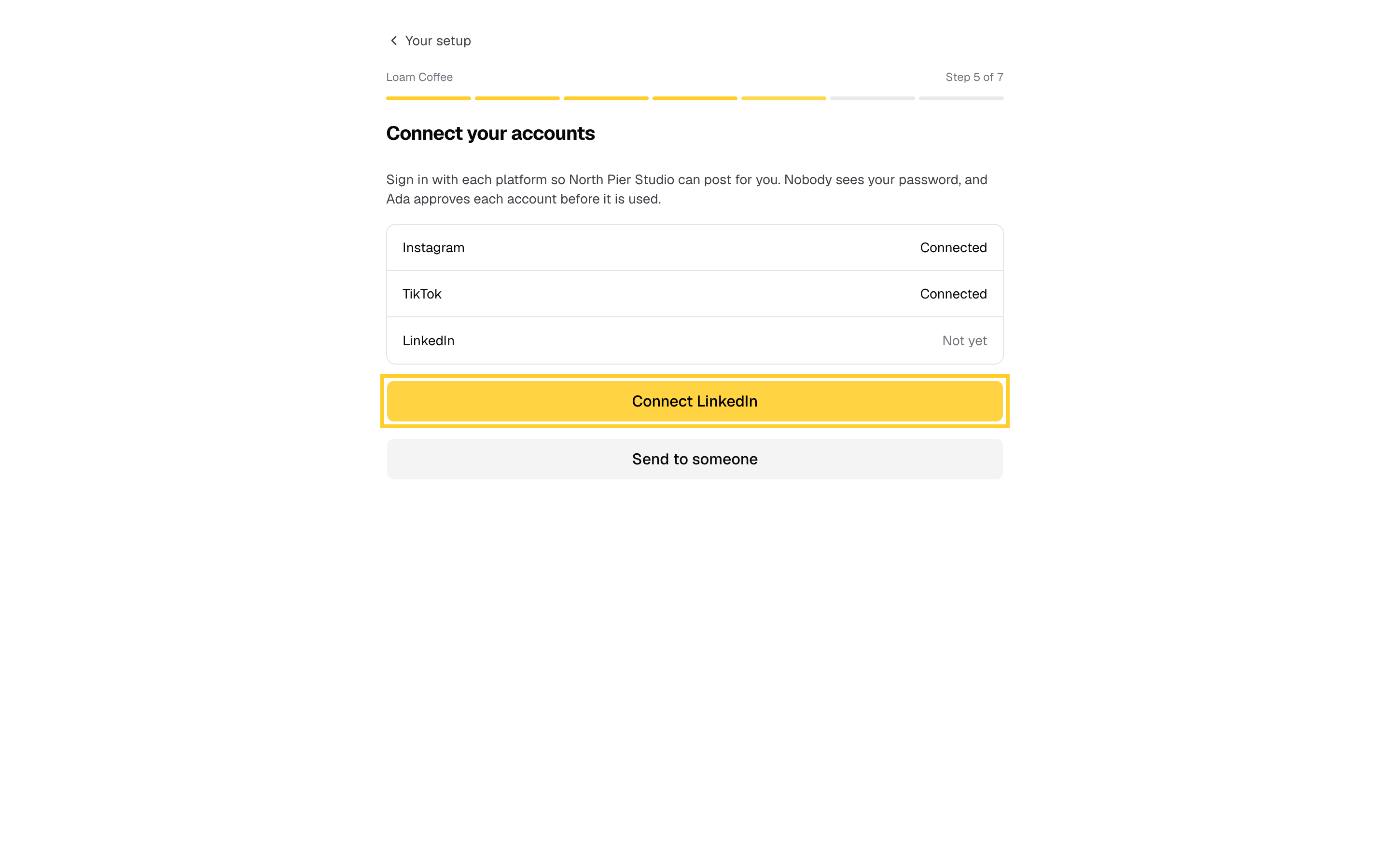 Step 16: Connect opens a page with each platform's own sign-in. Nobody sees their password.