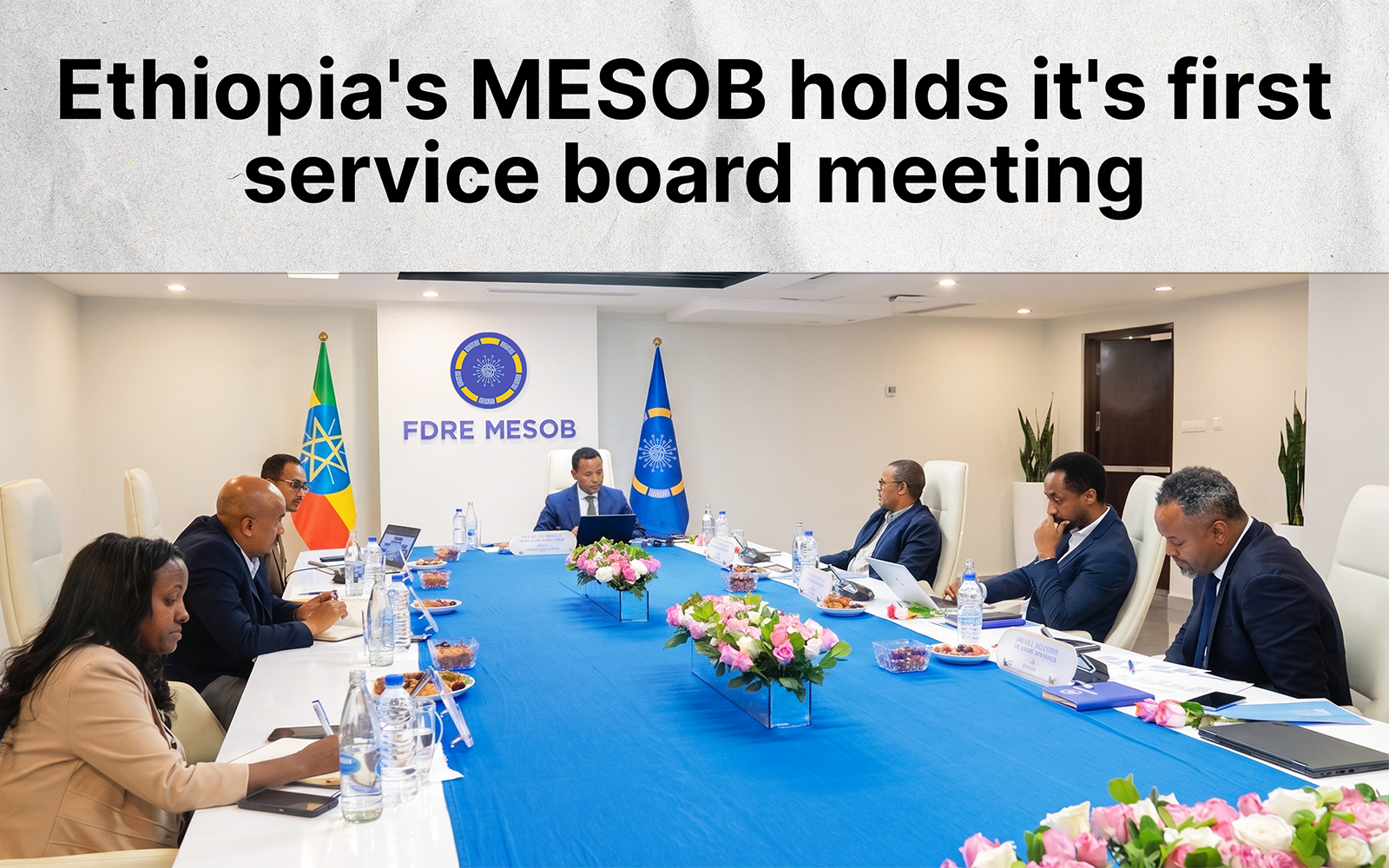 Ethiopia's MESOB, Which Now Delivers 130 Government Services From One Centre, Holds Its First Board Meeting