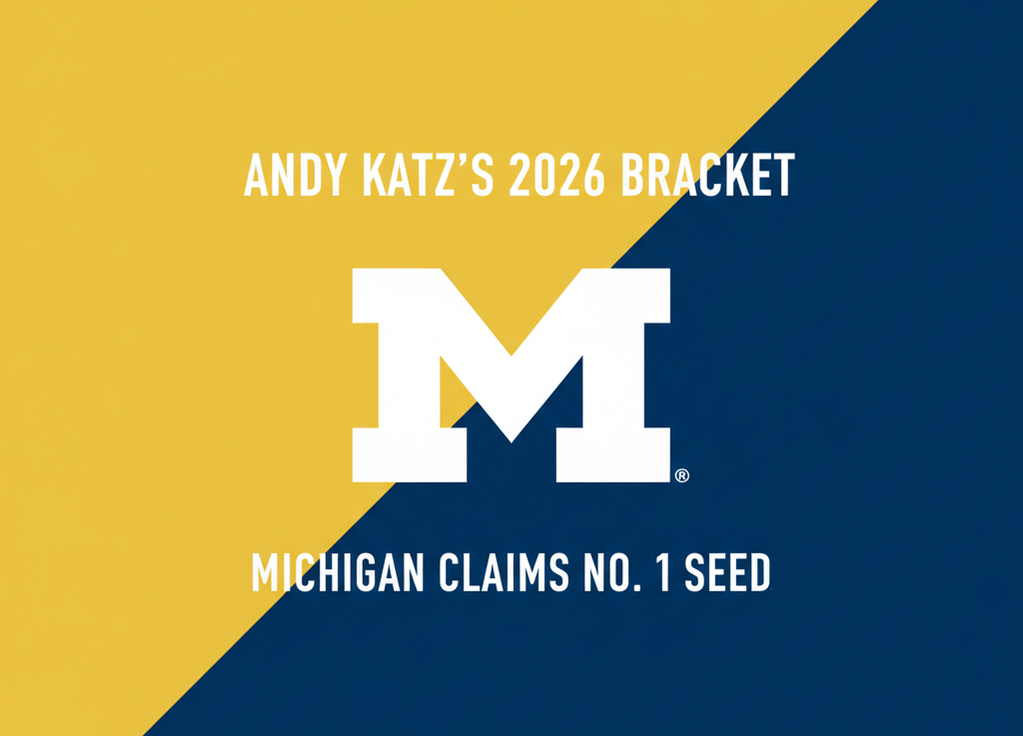 Andy Katz's Latest 2026 March Madness Bracket: Michigan Claims No. 1 Seed