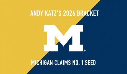 Andy Katz's Latest 2026 March Madness Bracket: Michigan Claims No. 1 Seed