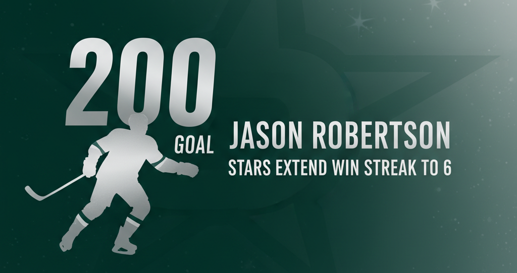 Stars Extend Win Streak to 6 as Robertson Hits 200th Goal