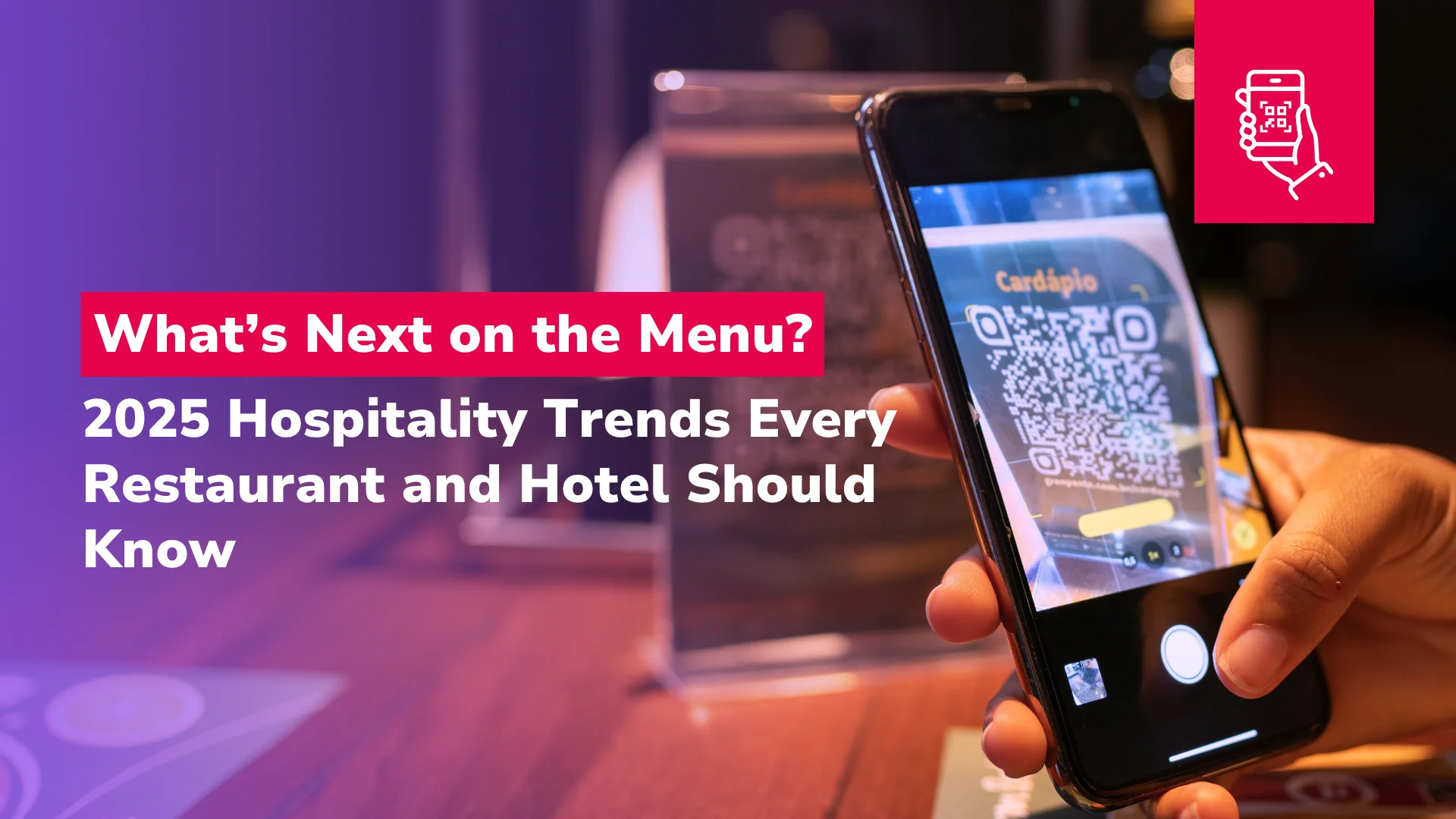 What’s Next on the Menu? 2025 Hospitality Trends Every Restaurant and Hotel Should Know