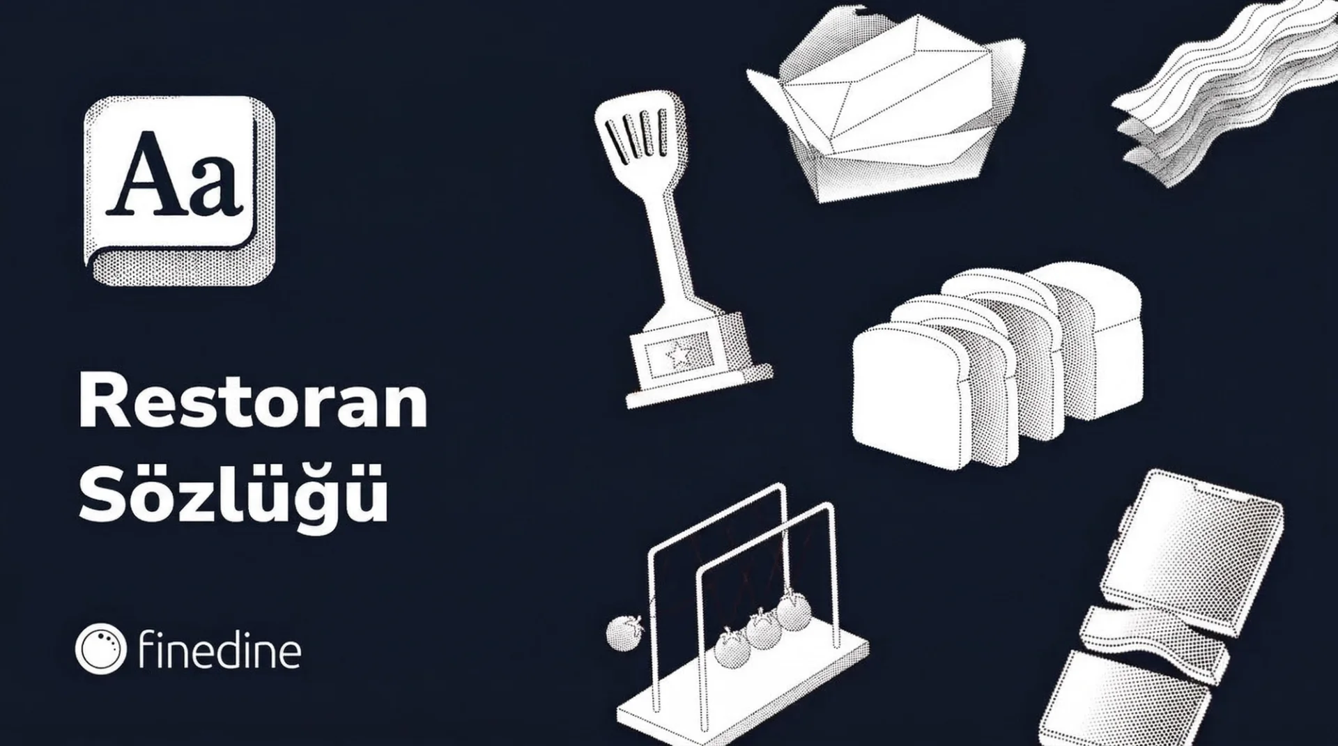 Restoran Terimleri Sözlüğü: Yeme-İçme Sektörü A'dan Z'ye Kapsamlı Rehber (2026)