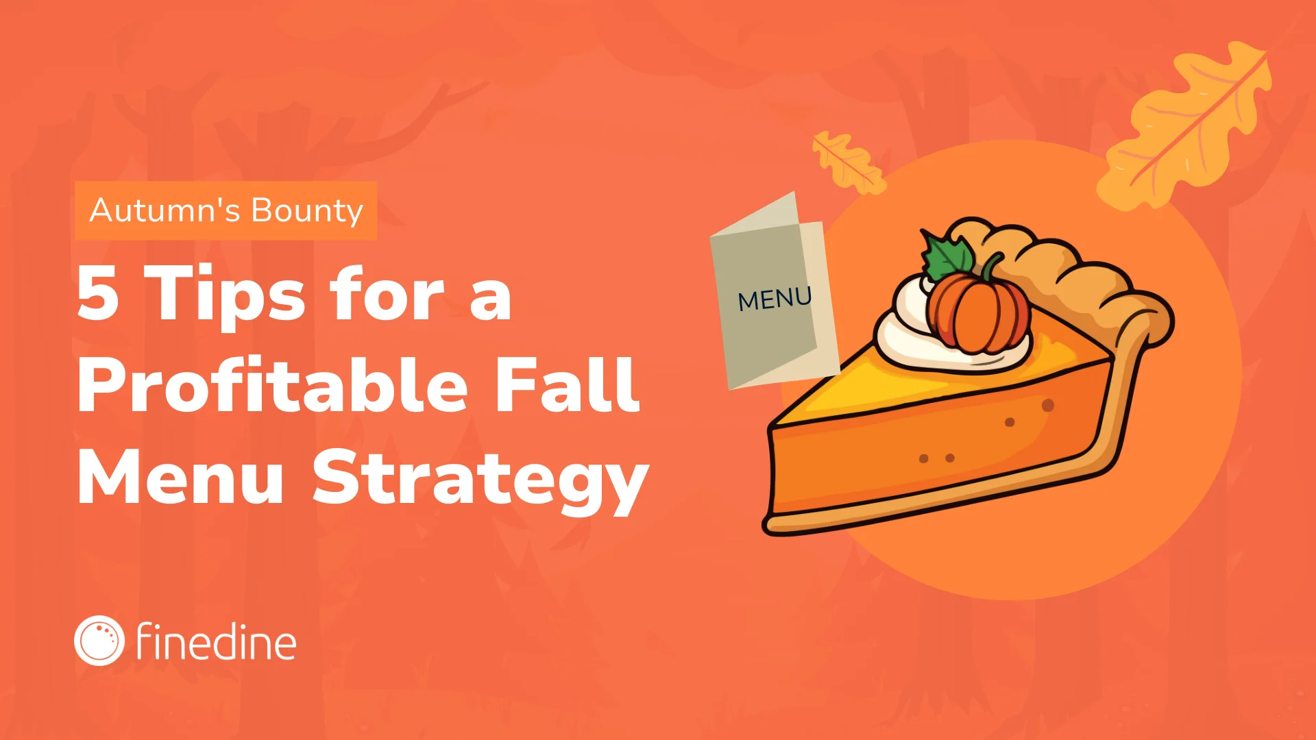 Autumn's Bounty: 5 Tips for a Profitable Fall Menu Strategy