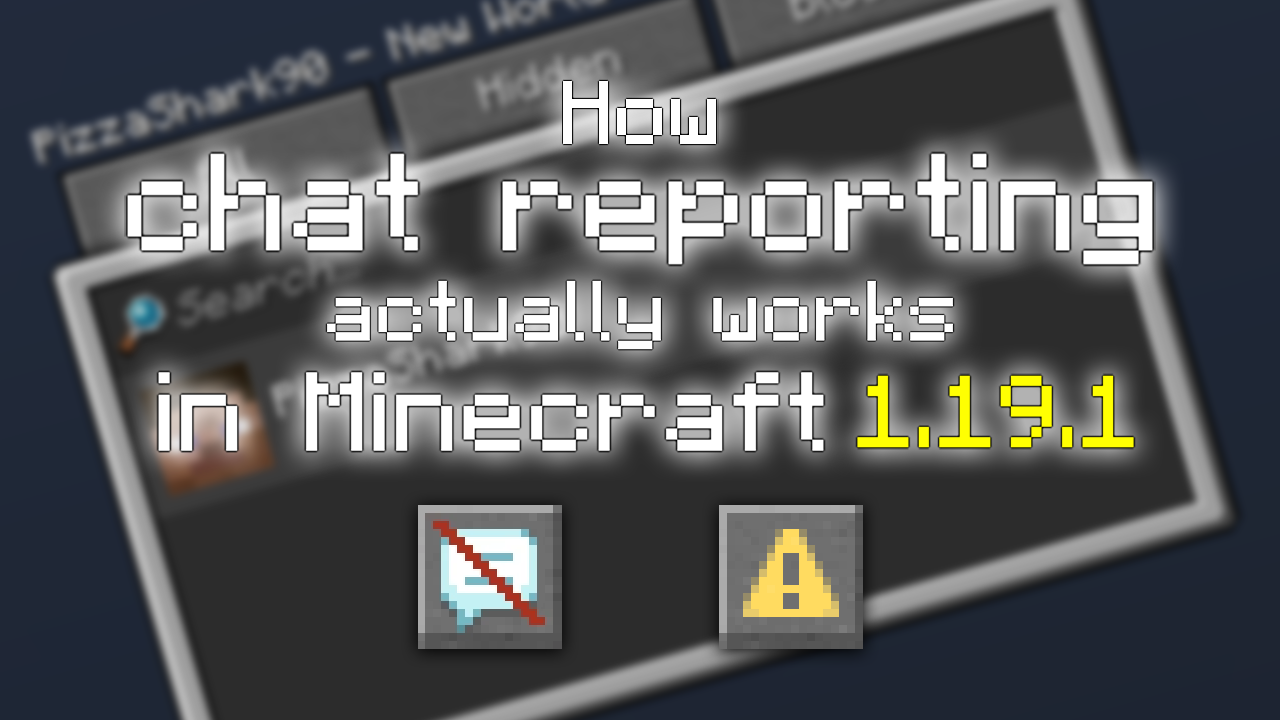 How Chat Reporting in Minecraft 1.19.1 works