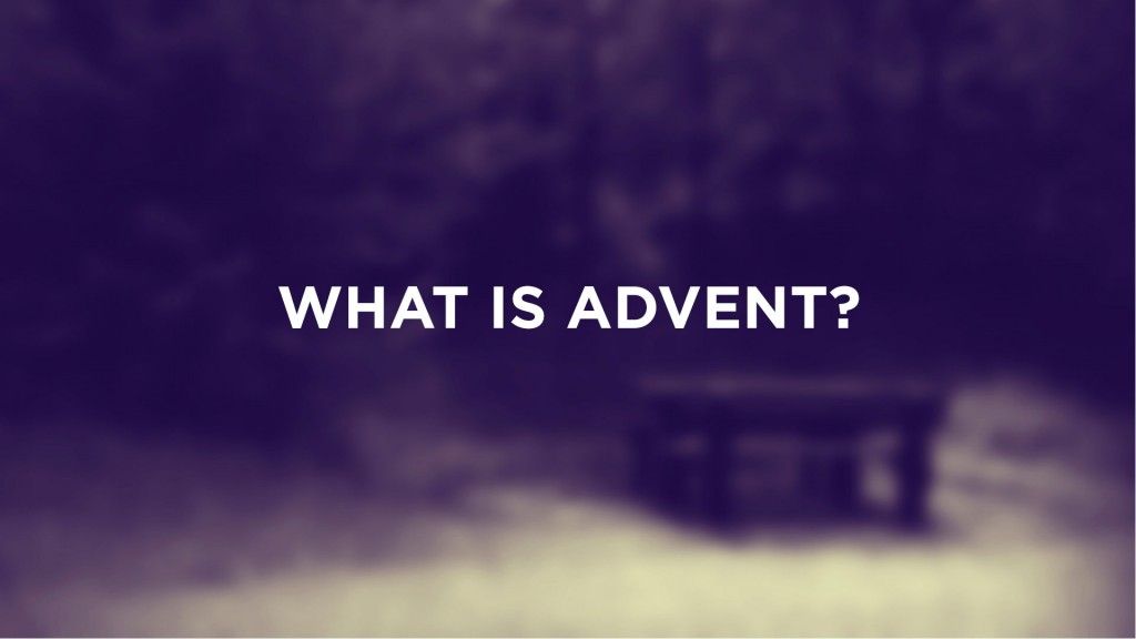 What is Advent?