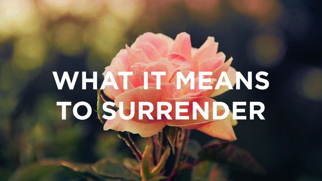 What It Means To Surrender | A Metro Post