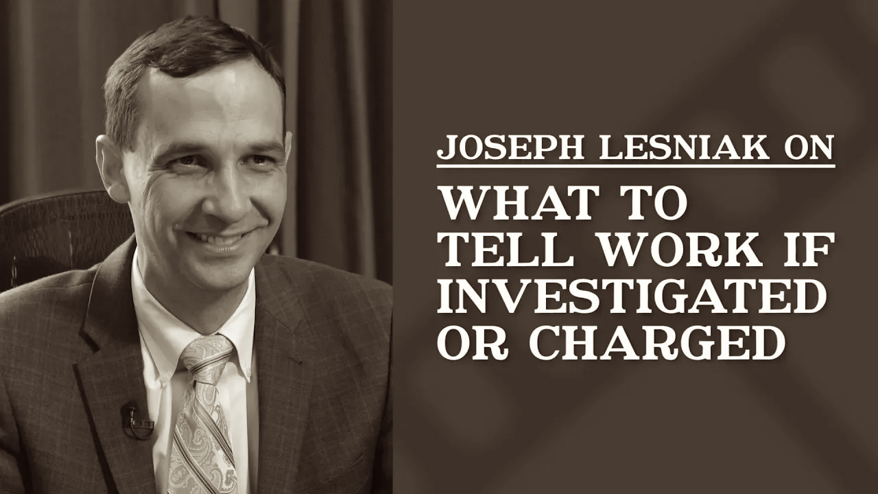 What to Tell Work if Investigated or Charged Video Thumbnail