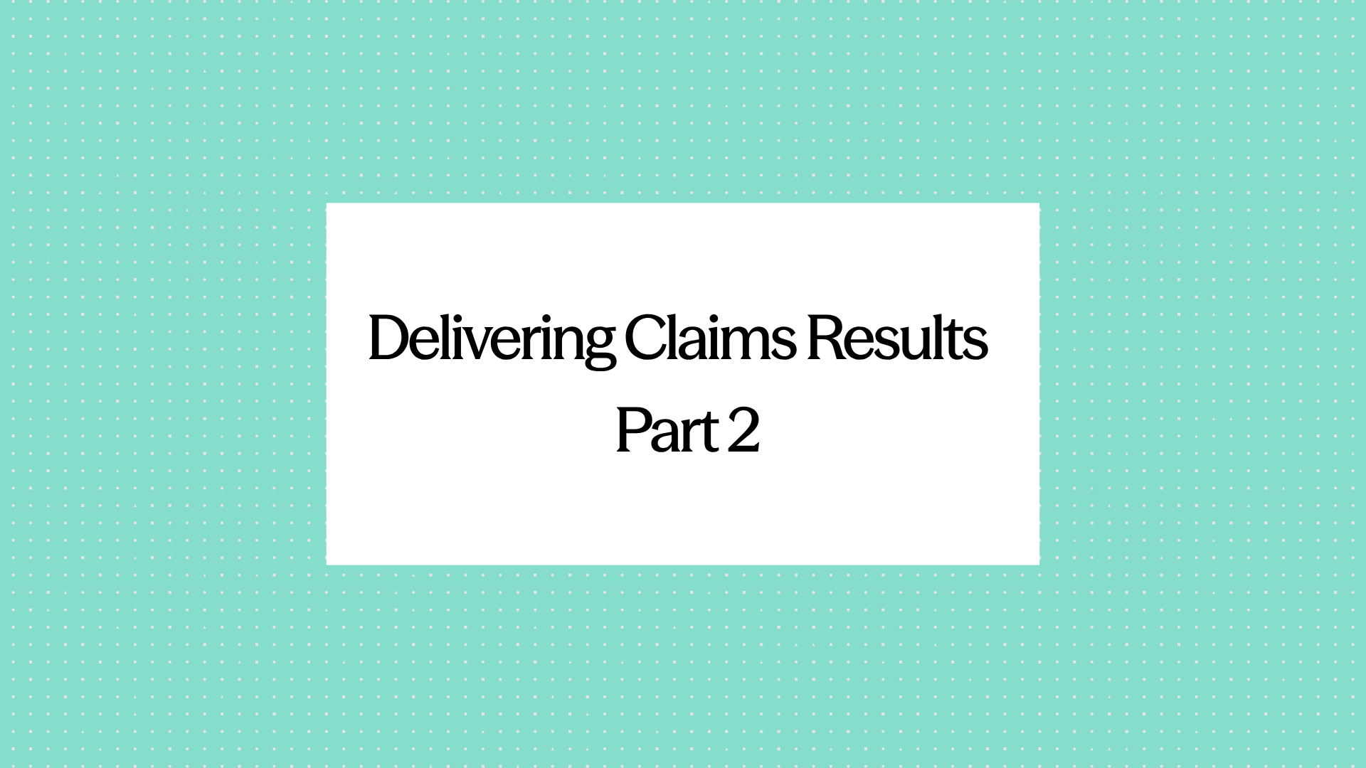 Elysian Era newsletter title card reading 'Delivering Claims Results, Part 2' 