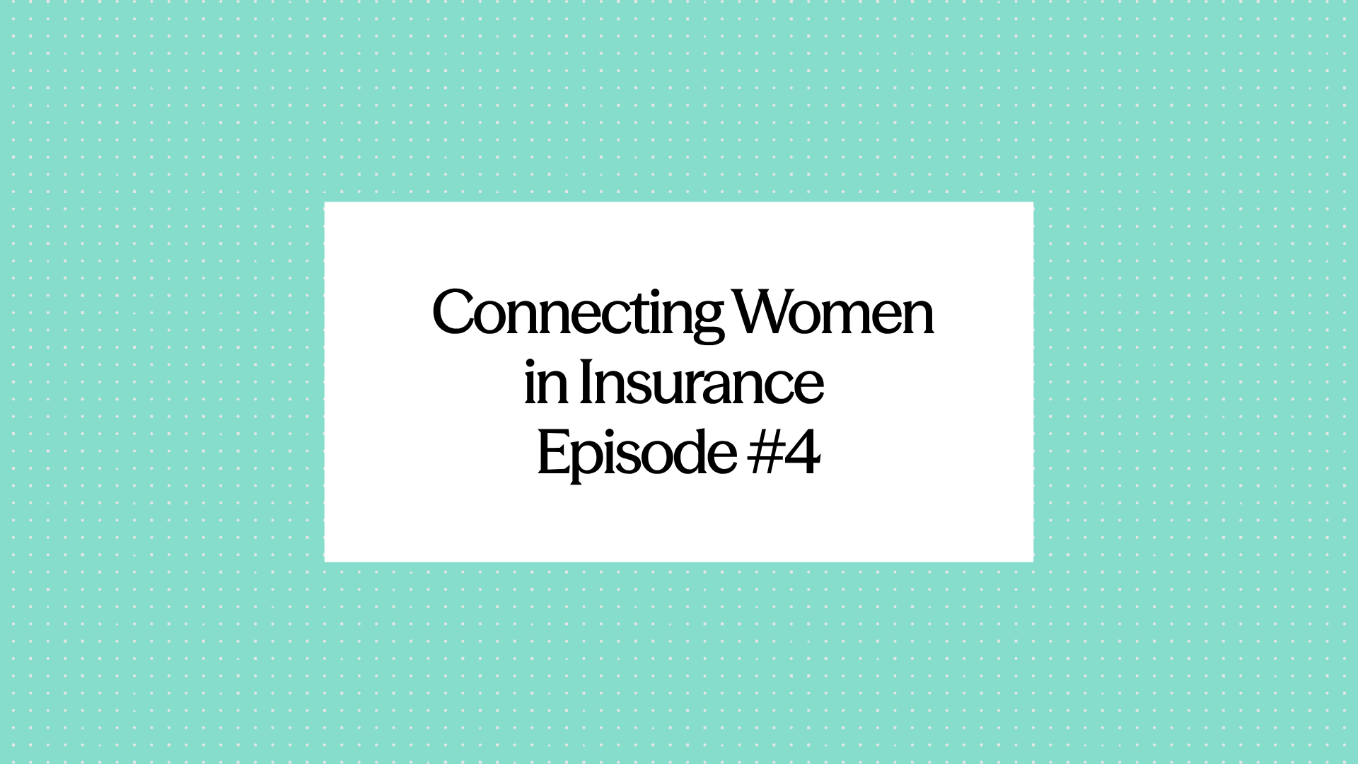 Grace Hanson on Connecting Women in Insurance
