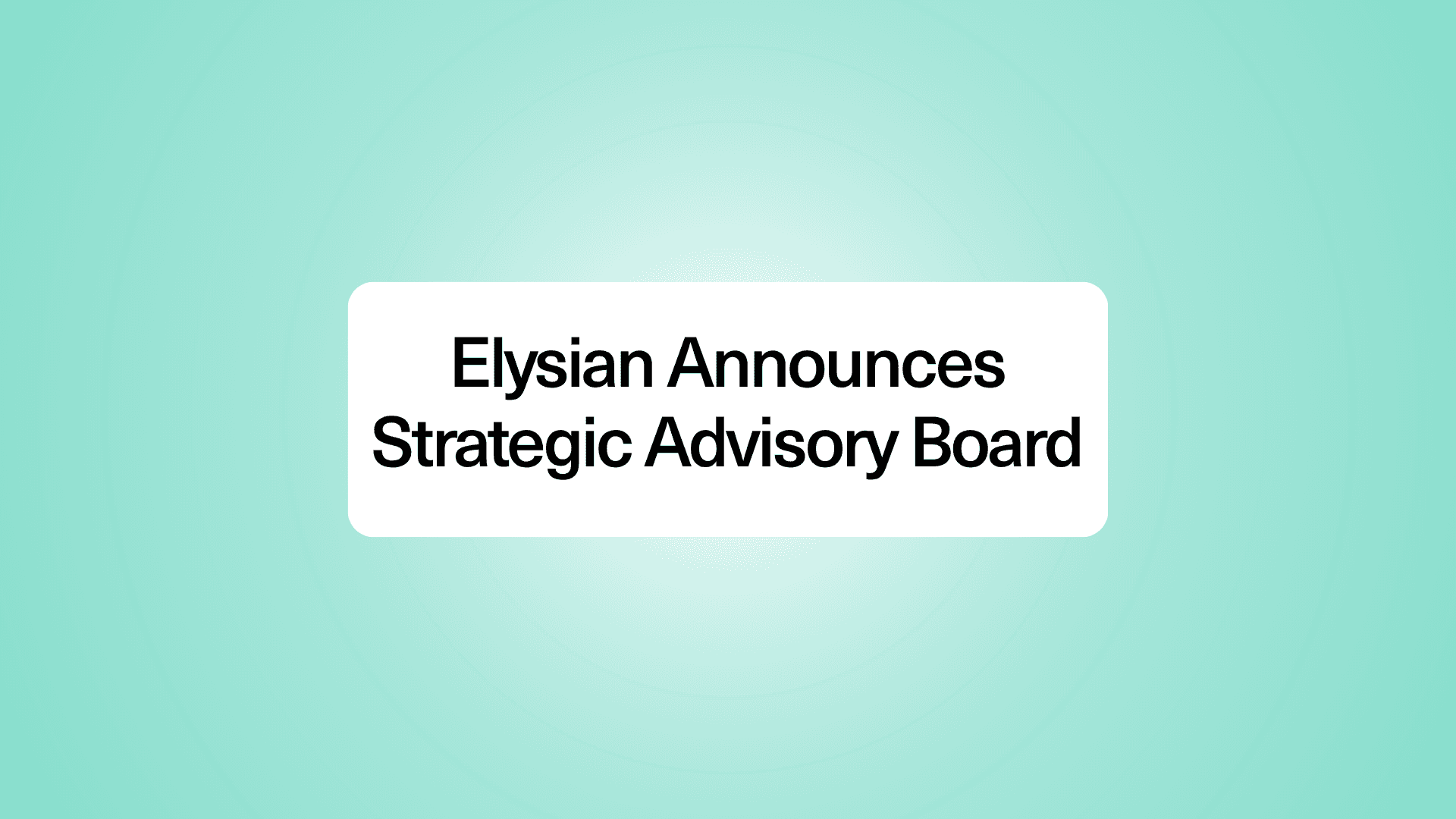 Elysian Appoints Insurance Industry Veterans Ian Thompson and Robin LaChapelle to Strategic Advisory Board
