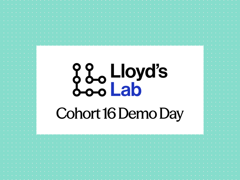 Lloyd's Lab Accelerator Cohort 16: Demo Day
