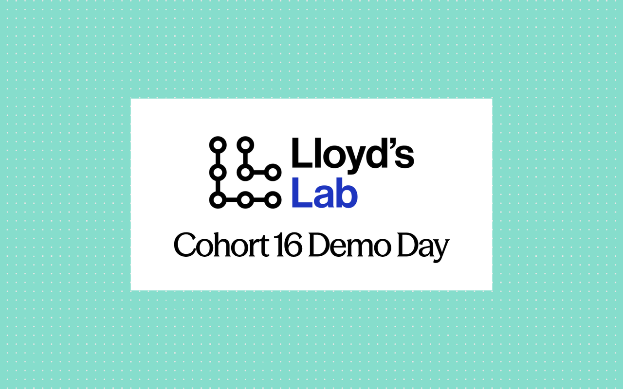 Lloyd's Lab Accelerator Cohort 16: Demo Day