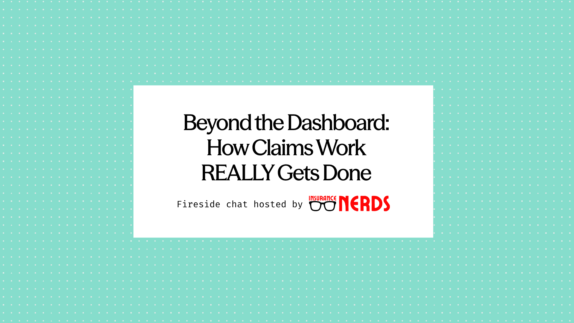 Beyond the Dashboard: How Claims Work REALLY Gets Done