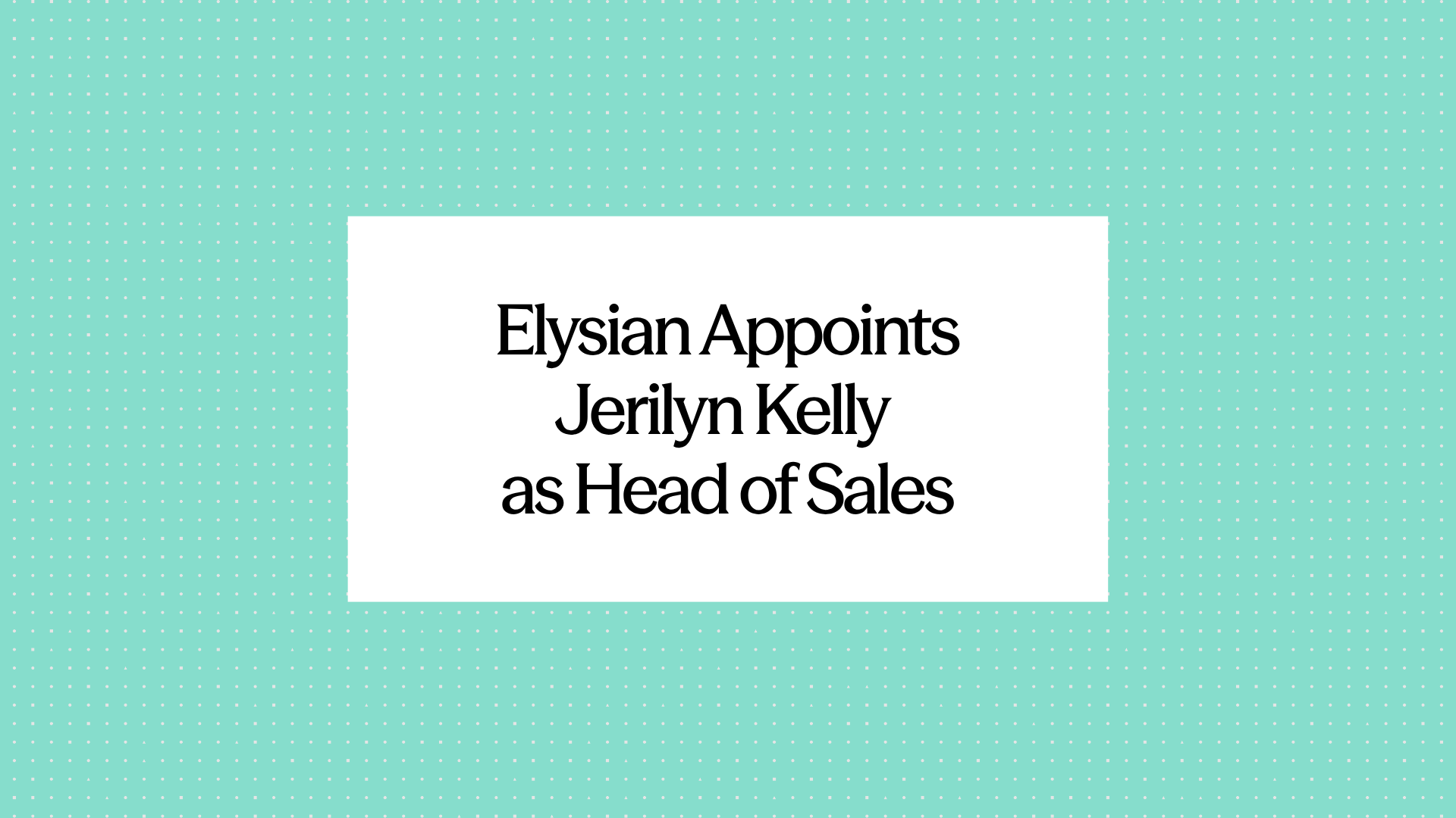 Elysian Appoints Insurance Claims Leader Jerilyn Kelly as Head of Sales