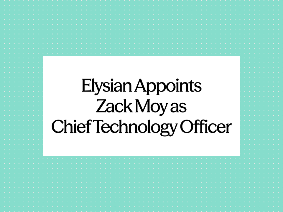 Elysian Strengthens Technology Leadership with Appointment of Zack Moy as CTO