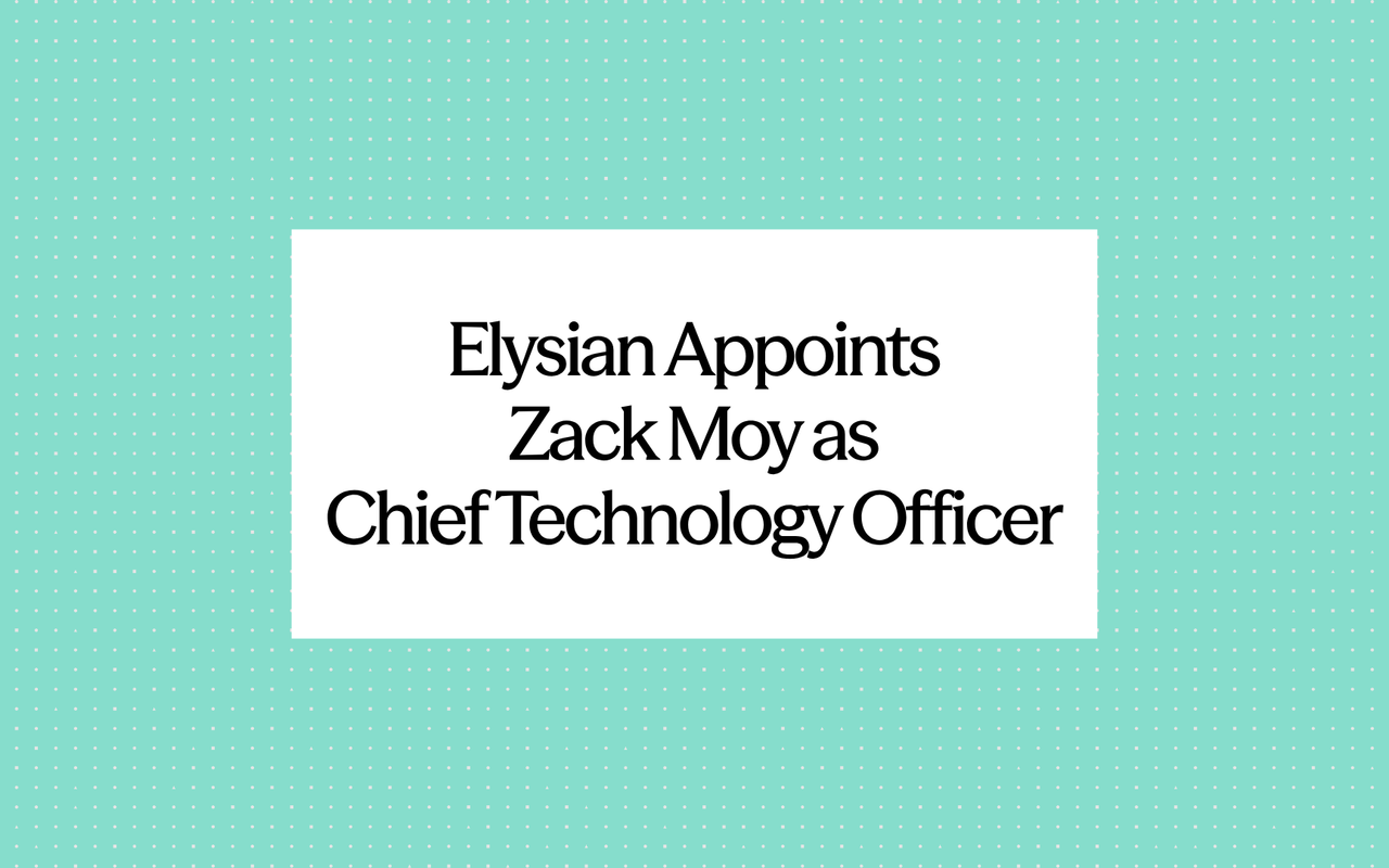 Elysian Strengthens Technology Leadership with Appointment of Zack Moy as CTO