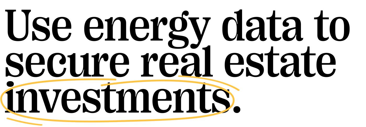 Quote: Use energy data to secure real estate investments. 