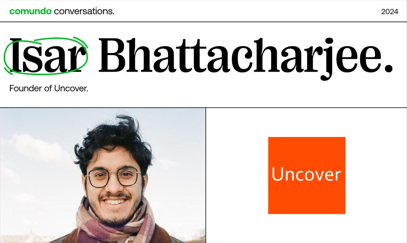 The main image for this comundo coversation features Isar Bhattacharjee, together with the logo from his company, Uncover.