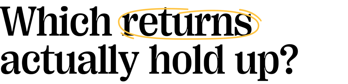 Quote: Which returns actually hold up?