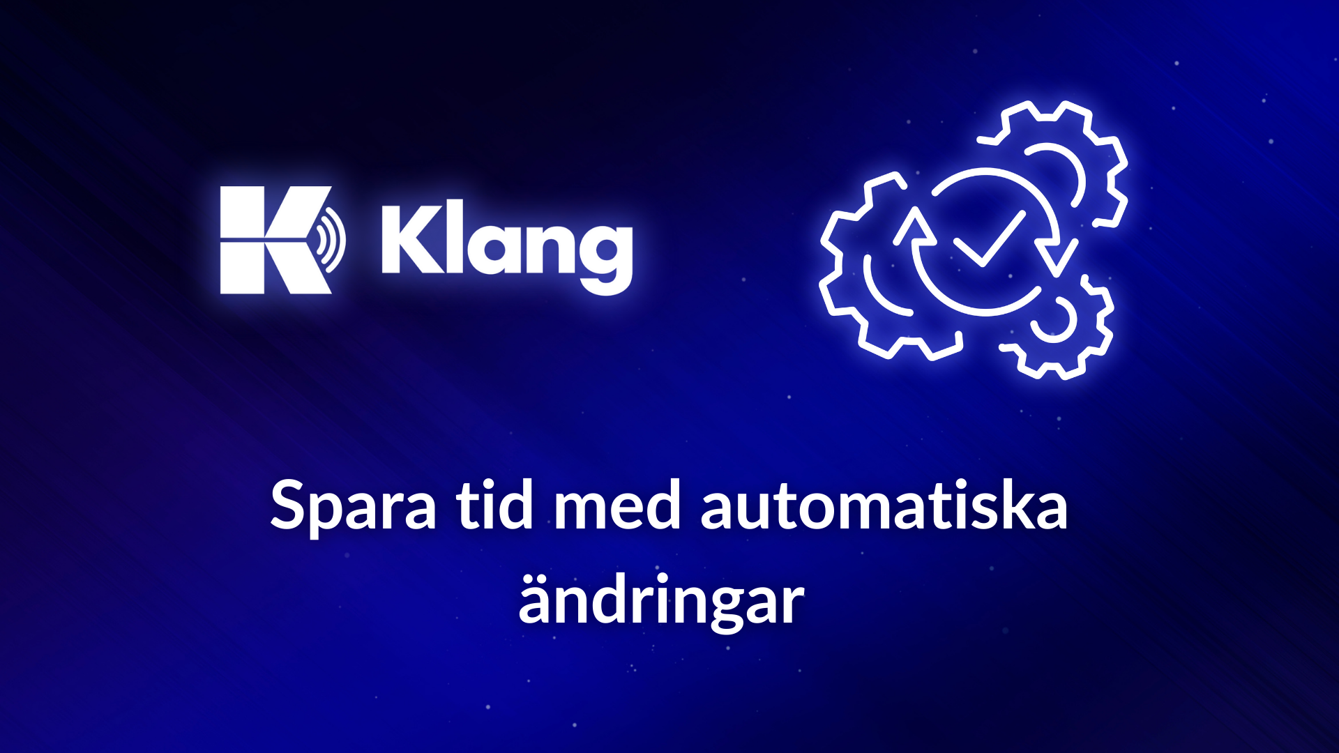 Spara tid med automatiska ändringar