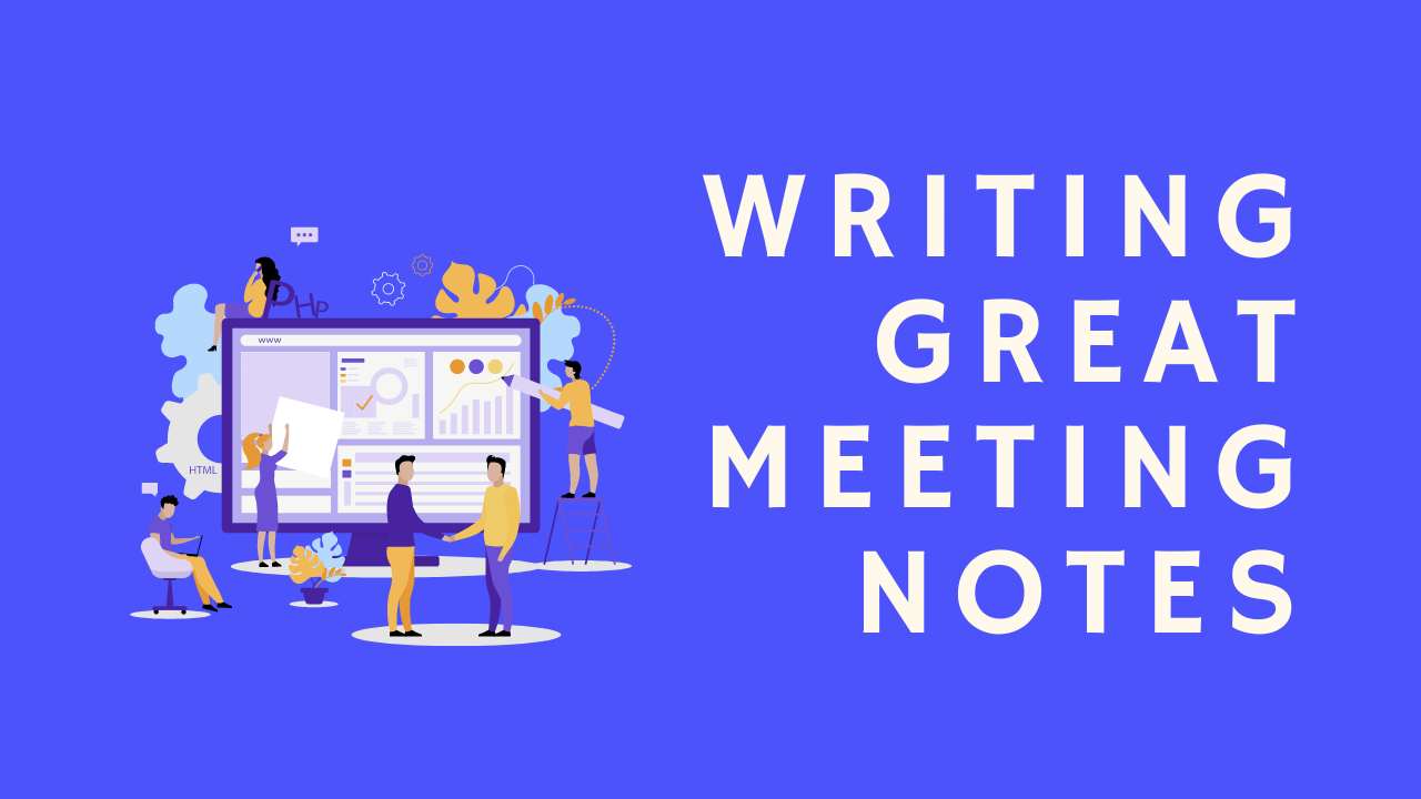 How to write great meeting notes