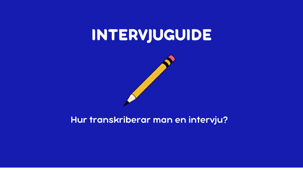 Hur transkriberar man en intervju