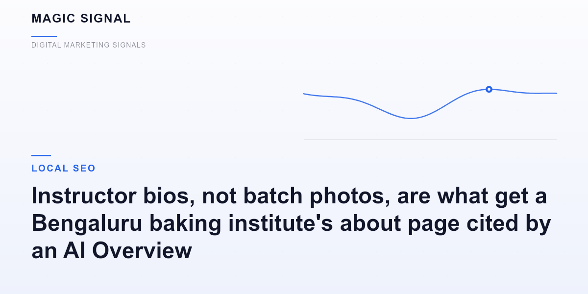 Instructor bios, not batch photos, are what get a Bengaluru baking institute's about page cited by an AI Overview