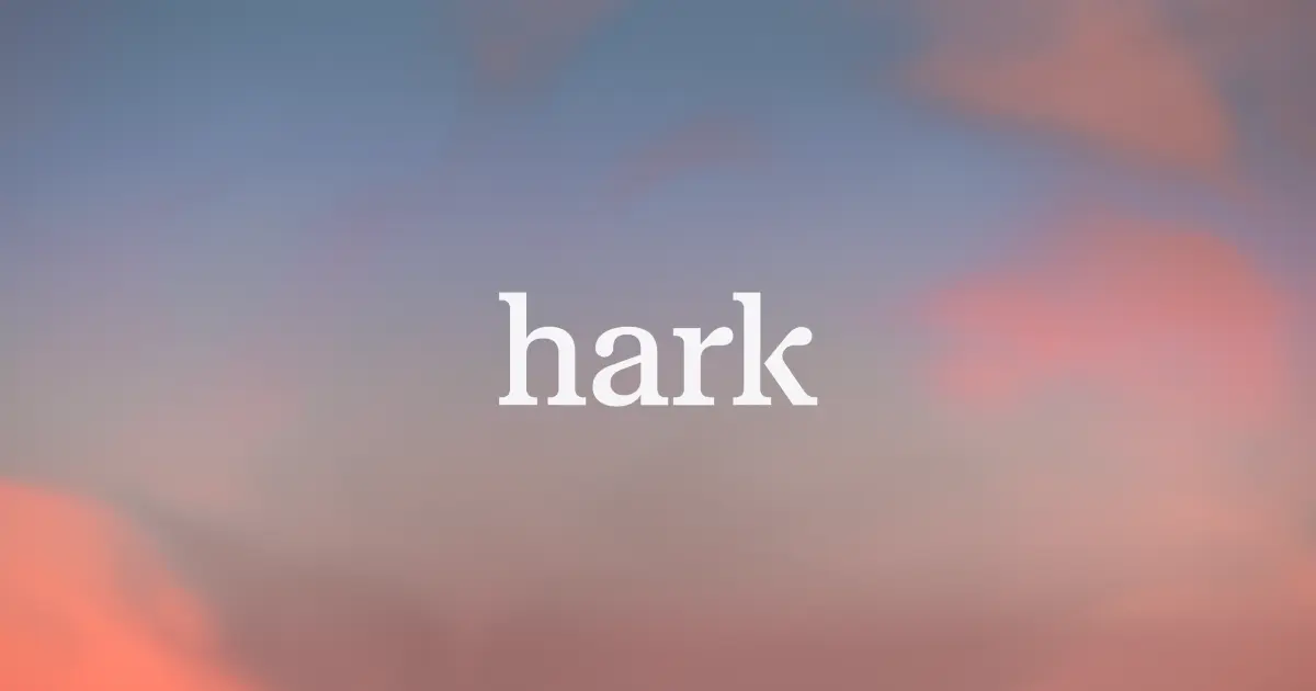 Hark