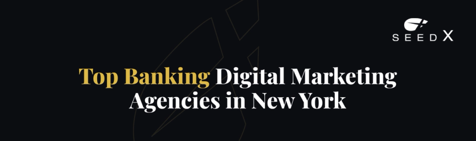 Top Banking Digital Marketing Agencies in New York