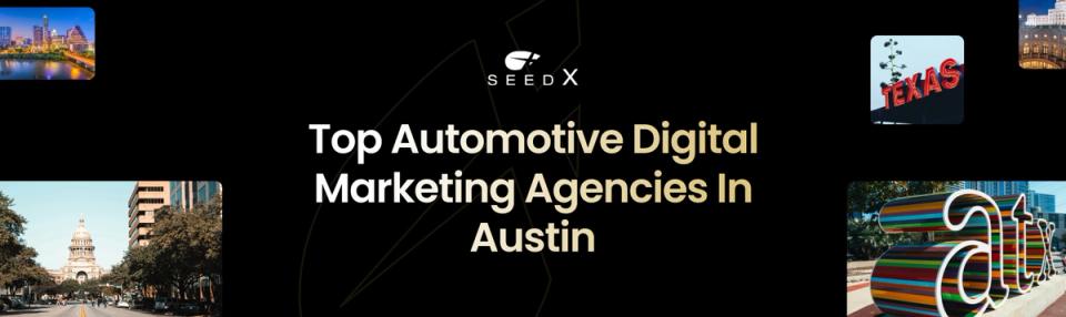Top Automotive Digital Marketing Agencies in Austin Top Automotive Digital Marketing Agencies in Austin