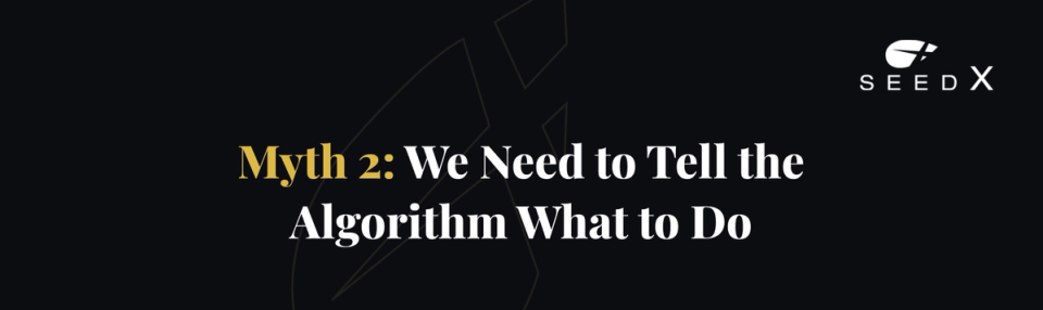 FB Ad Myth 2: We Need to Tell the Algorithm What to Do