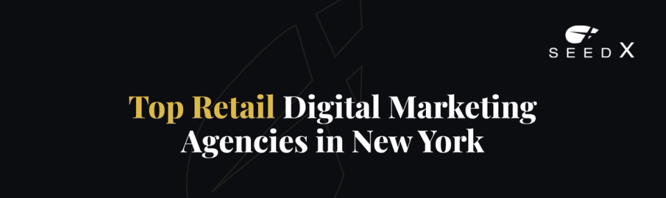 Top Retail Digital Marketing Agencies in New York