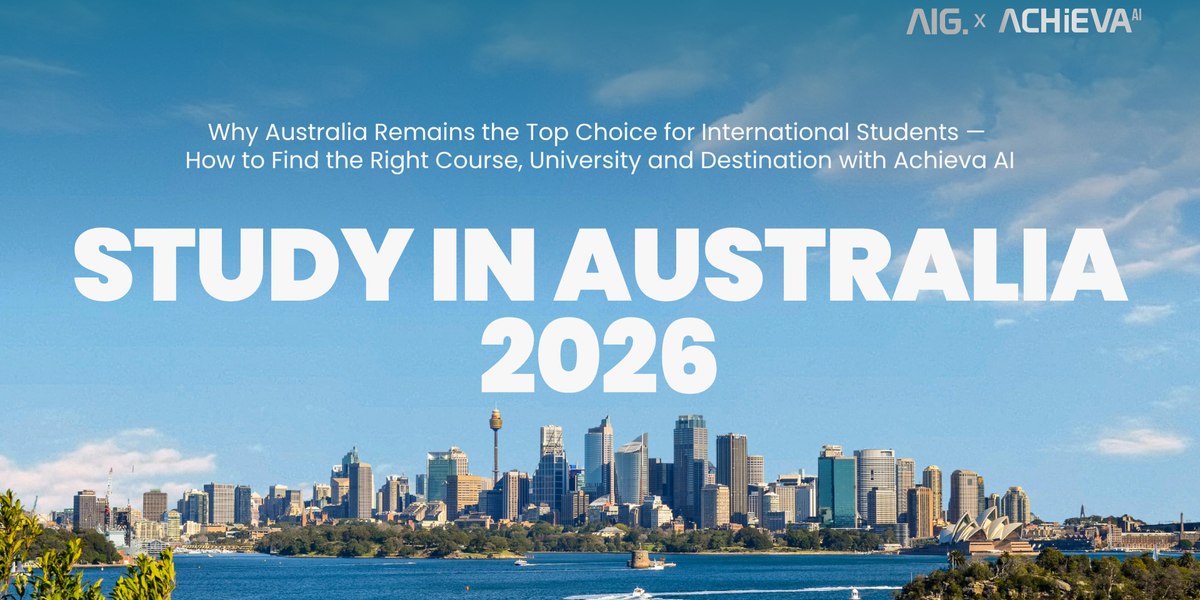 Study in Australia 2026: Why Australia Remains the Top Choice for International Students — How to Find the Right Course, University and Destination with Achieva AI