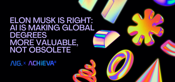 Elon Musk Is Right: AI Is Making Global Degrees More Valuable, Not Obsolete