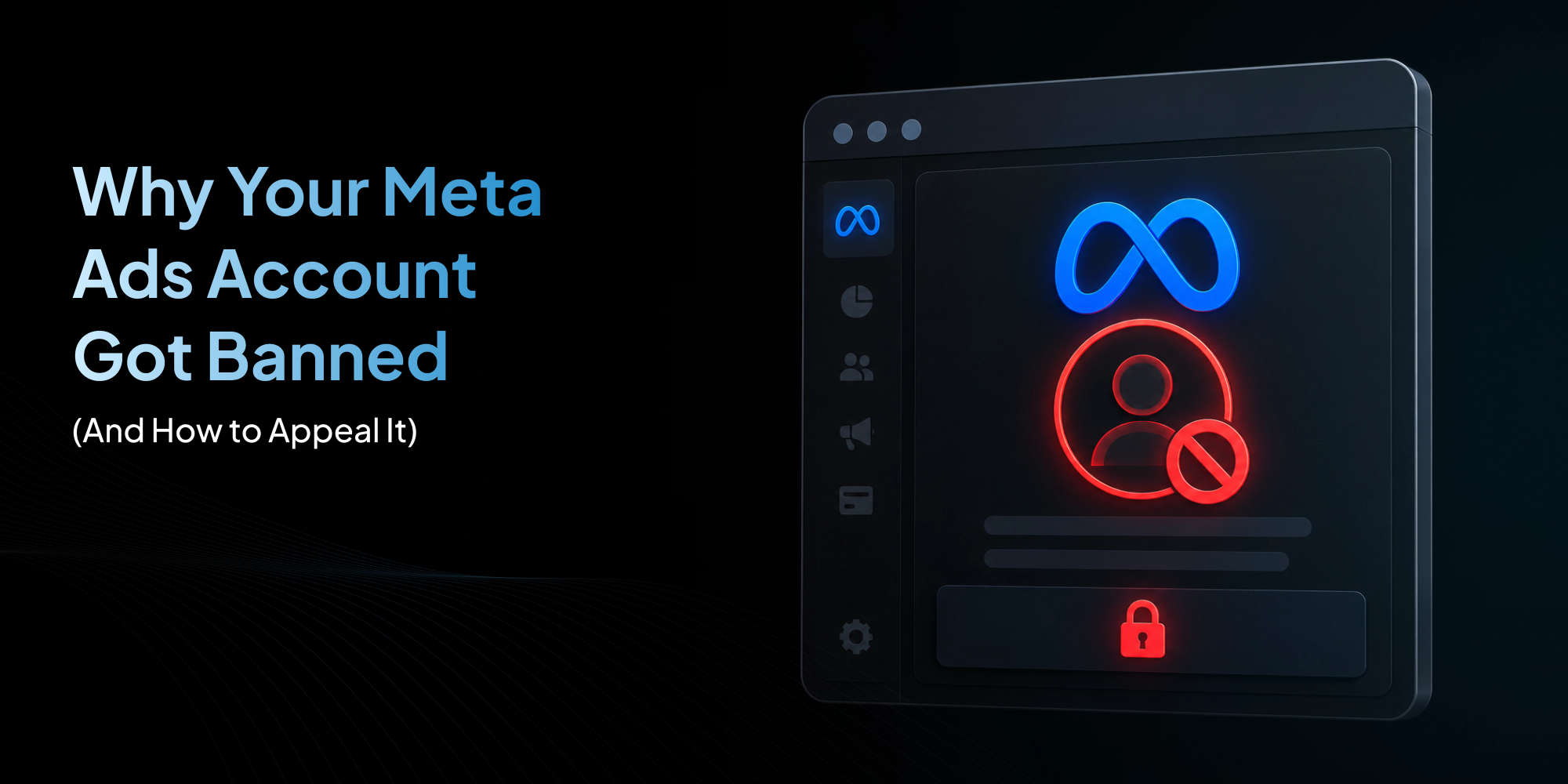 Why Your Meta Ads Account Got Banned (And How to Appeal It)