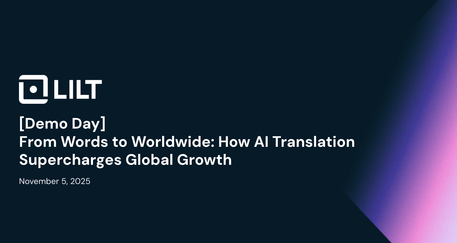 LILT Demo Day Recap and Takeaways