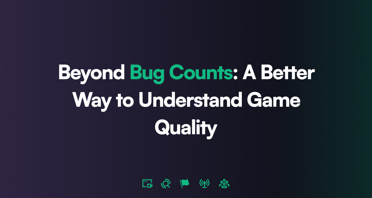 Beyond Bug Counts: A Better Way to Understand Game Quality