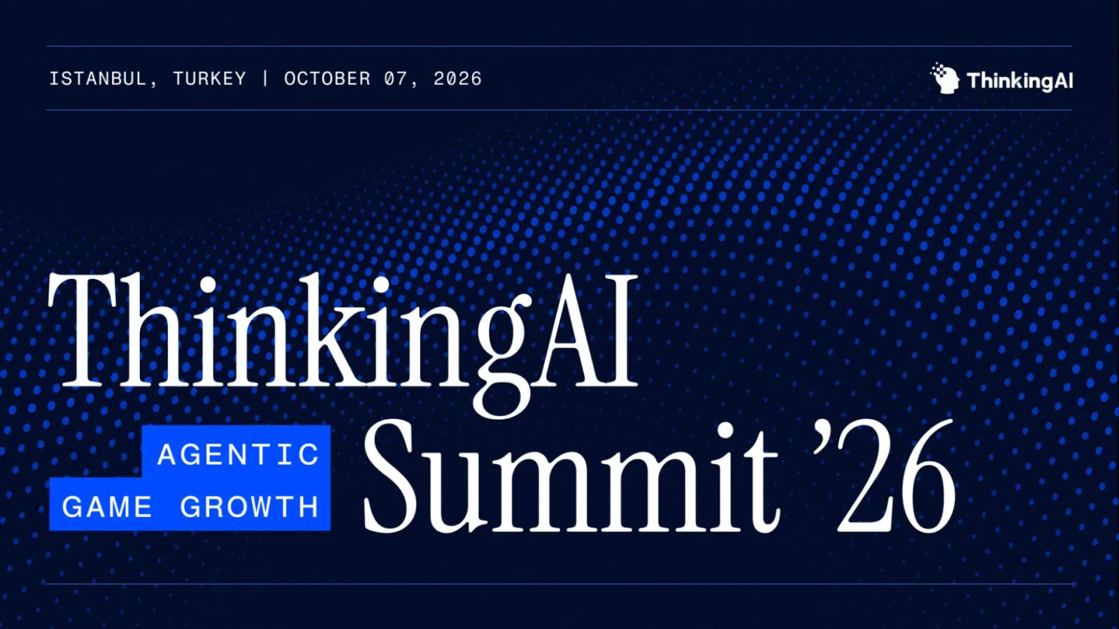 ThinkingAI Agentic Game Growth Summit 2026, Istanbul, October 7, alongside the Mobidictum Conference