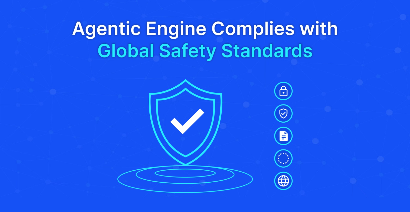 How ThinkingAI's Agentic Engine Complies With Global Safety Standards