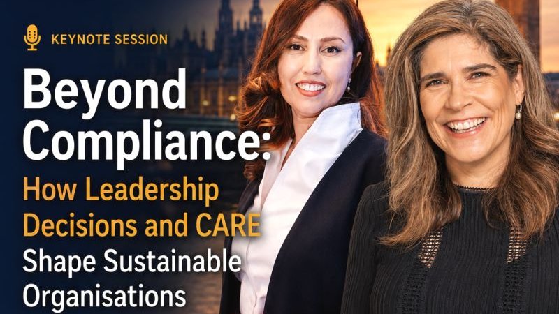 Beyond Compliance: How Leadership Decisions and CARE Shape Sustainable Organisations
