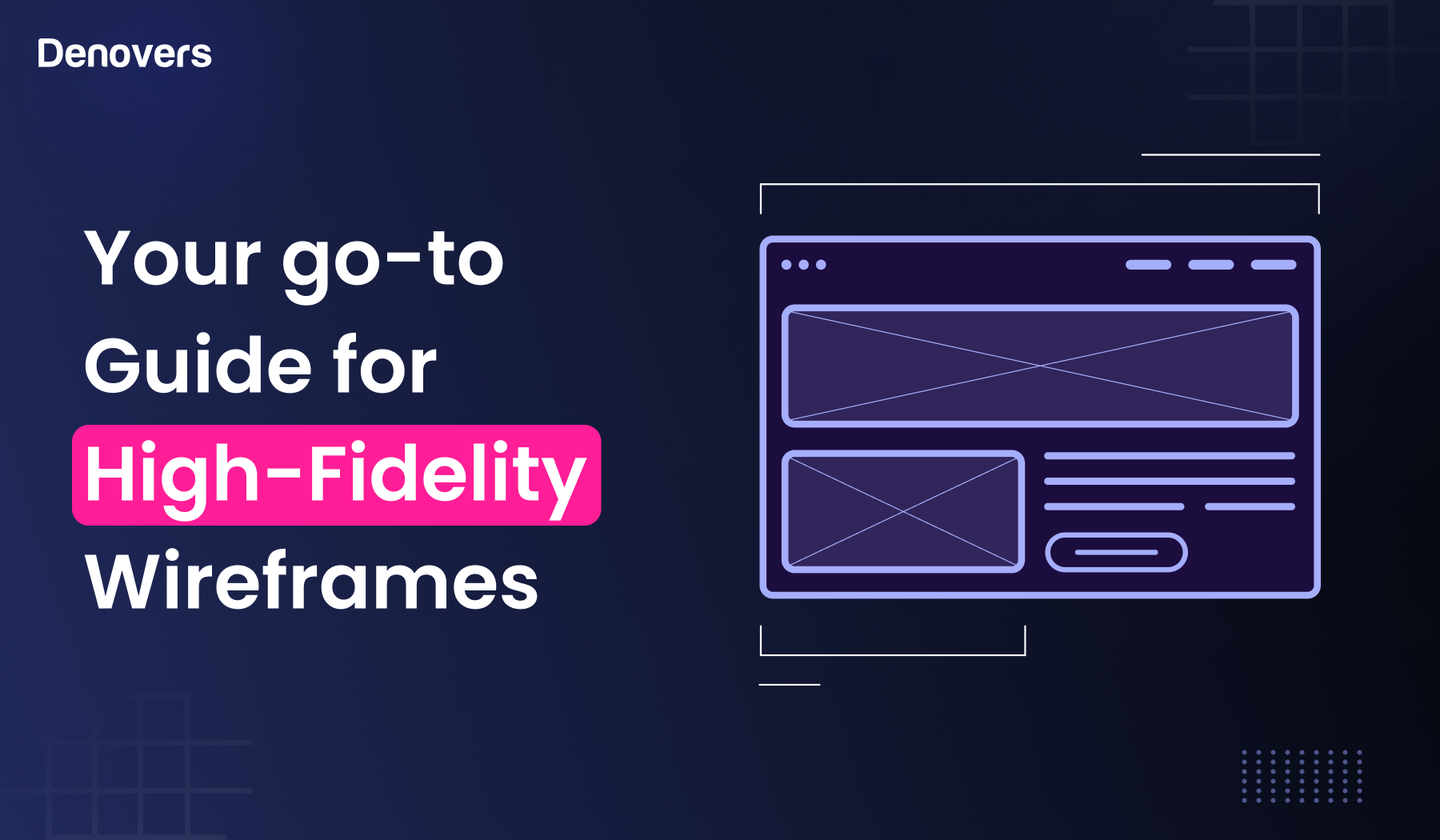 Your go-to Guide for High-Fidelity Wireframes