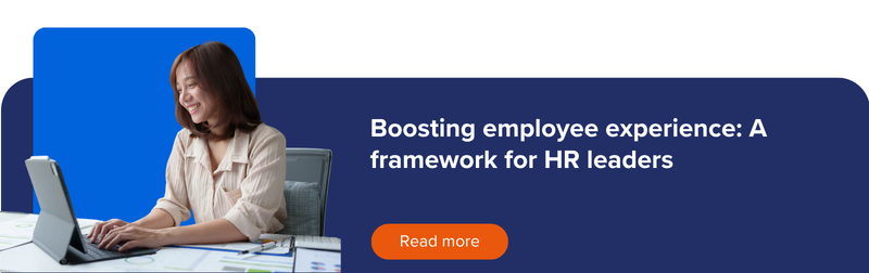 Boosting employee experience: A framework for HR leaders