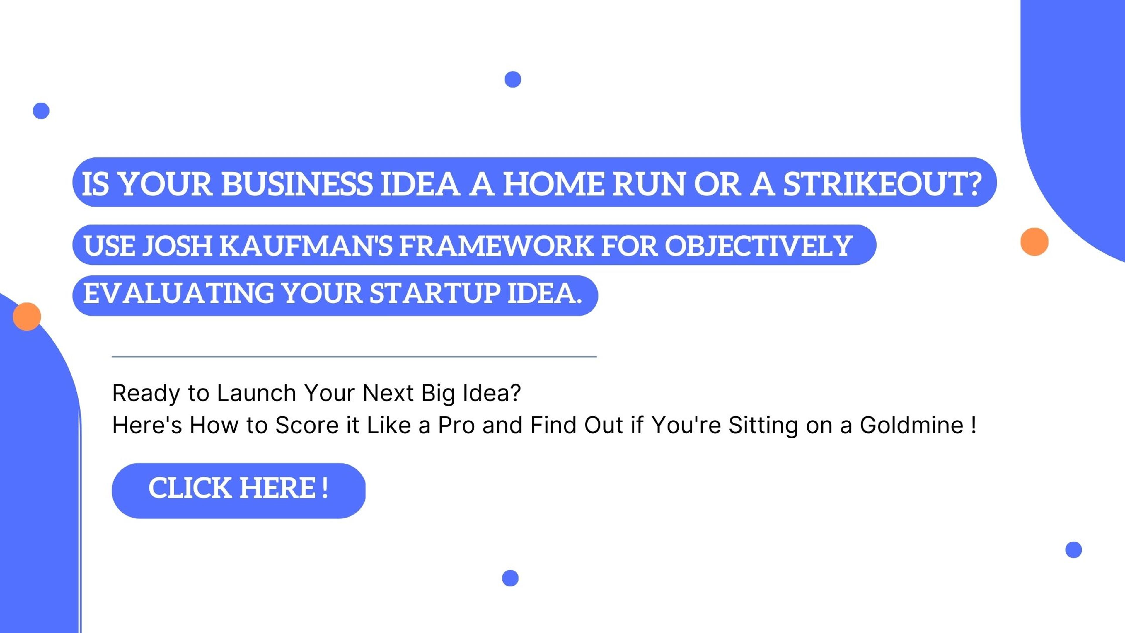 Is Your Business Idea a Home Run or a Strikeout? A Framework for Objectively Evaluating Your Startup Idea