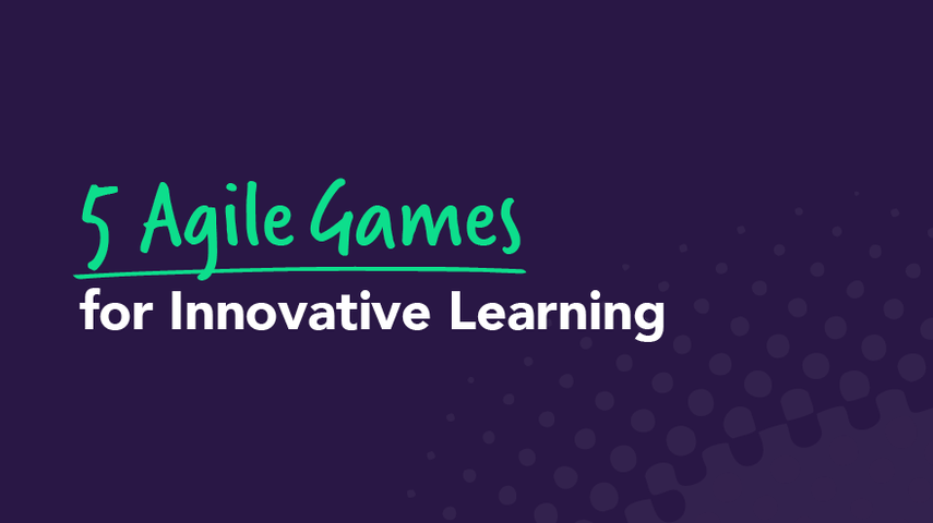 5 Agile Games for Innovative Learning