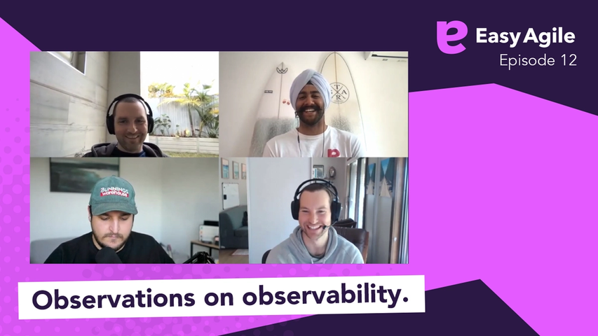 Easy Agile Podcast Ep.12 Observations on Observability