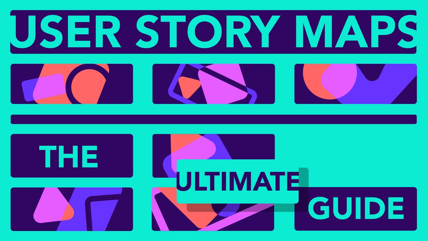 User Story Maps ultimate guide