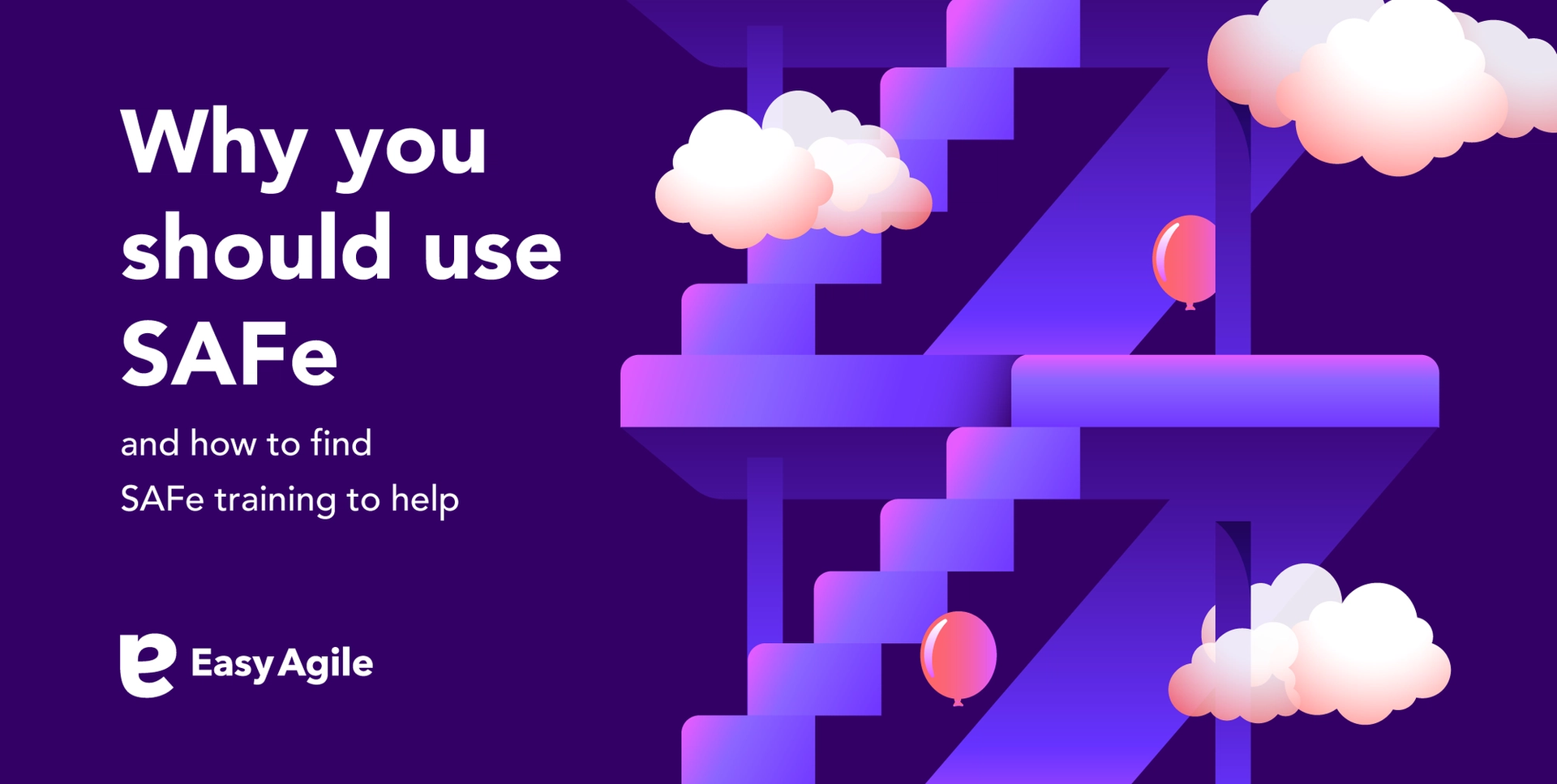 Why You Should Use SAFe (and How to Find SAFe Training to Help) Easy
